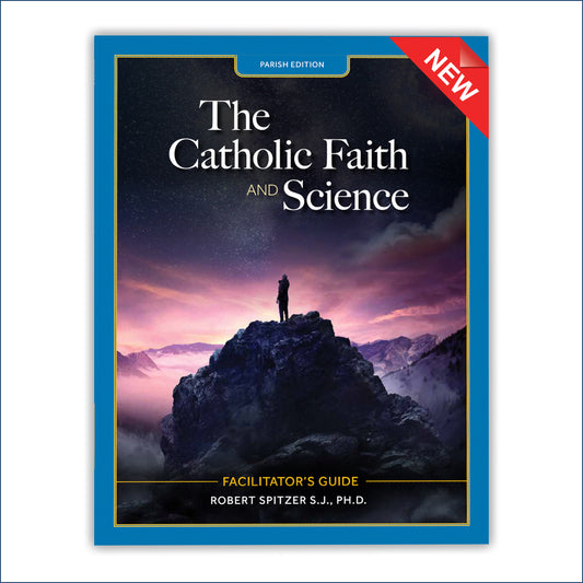 Video Series Facilitator's Guide: The Catholic Faith and Science