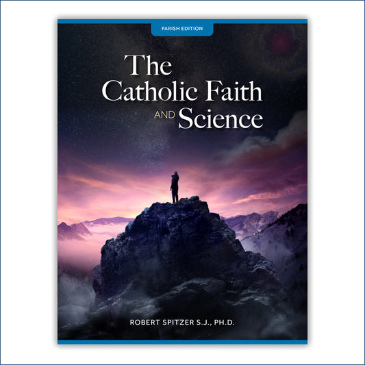 Video Series Participant Workbook: The Catholic Faith and Science