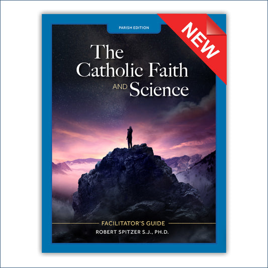 Video Series Facilitator's Guide: The Catholic Faith and Science