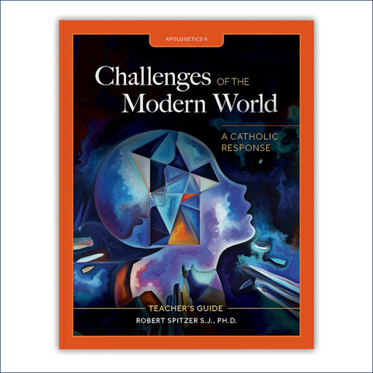 Teacher's Guide: Challenges of the Modern World: A Catholic Response (high school)