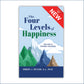 The Four Levels of Happiness: Your Path to Personal Flourishing - Hardcover