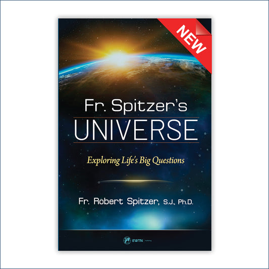 Fr. Spitzer’s Universe: Exploring Life’s Big Questions