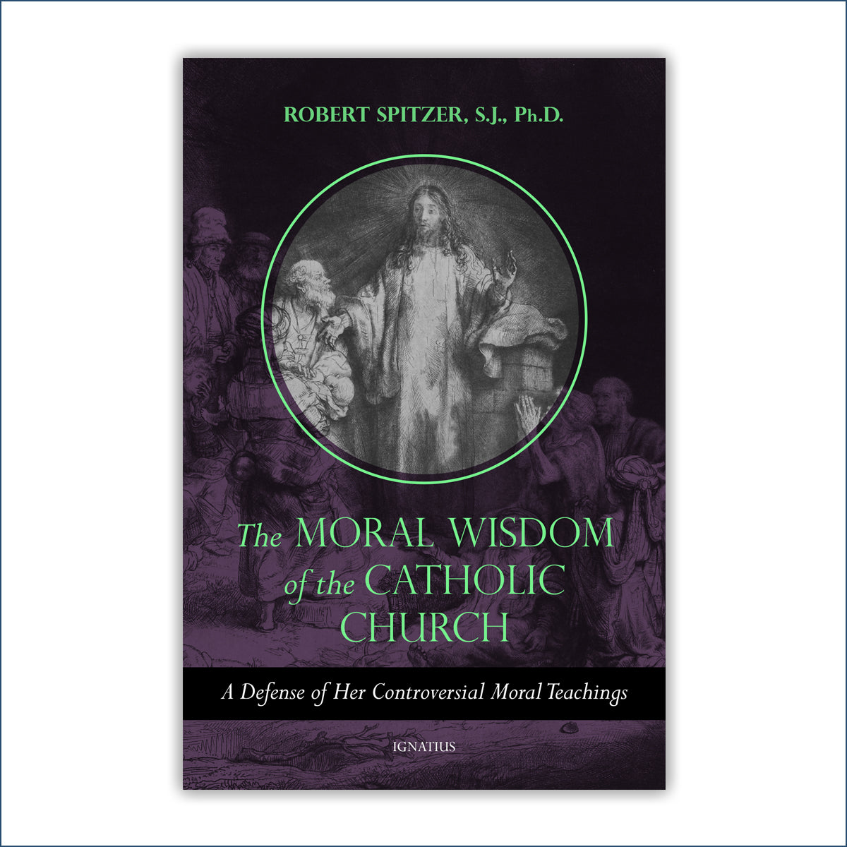 The Moral Wisdom of the Catholic Church – Magis Center Store